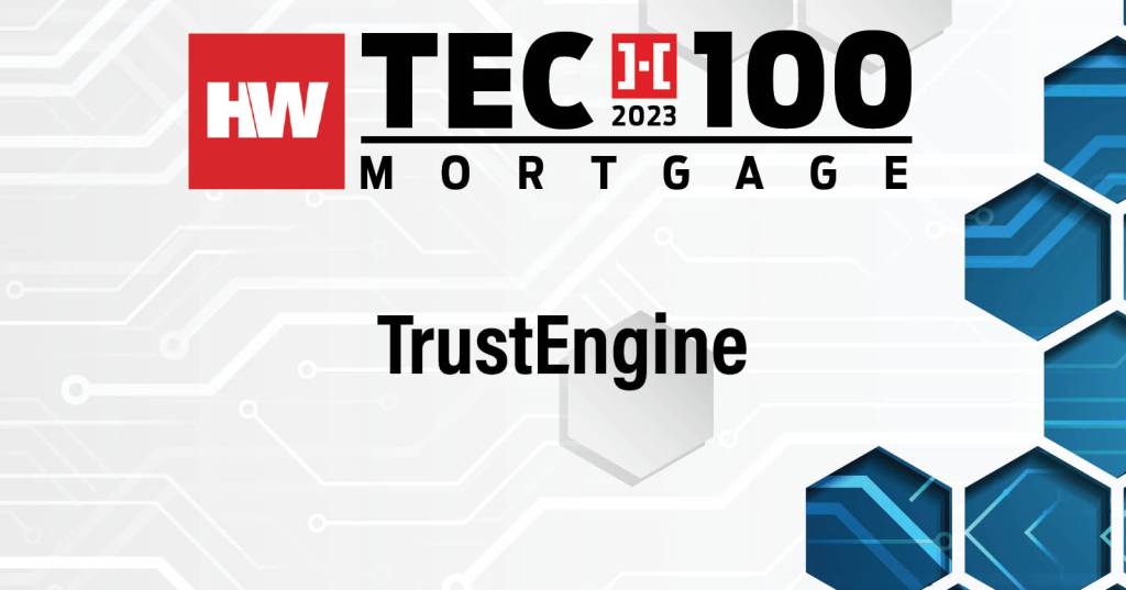 TrustEngine Tech 100 Mortgage