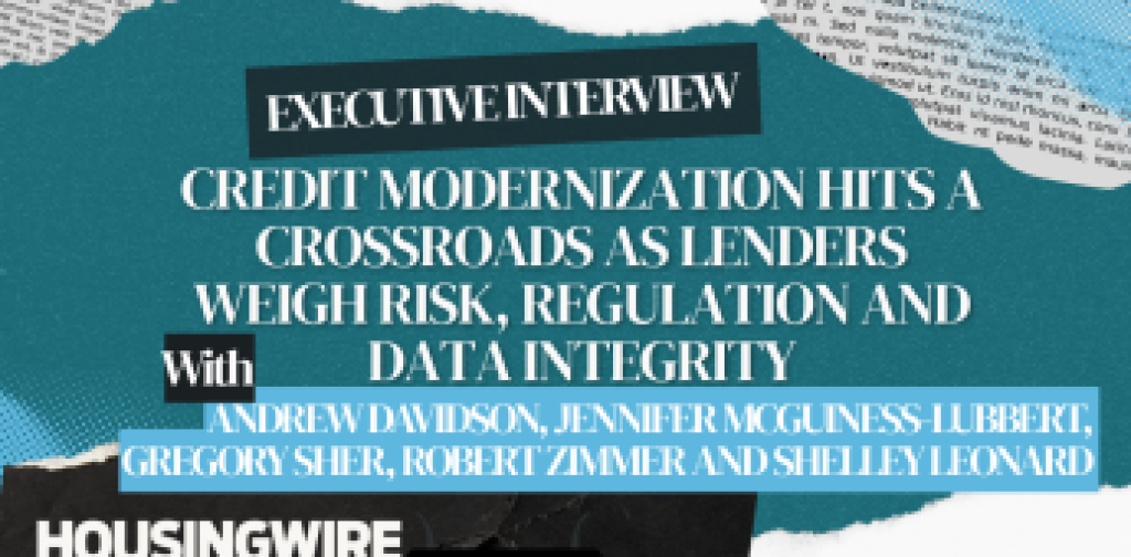 Credit modernization hits a crossroads as lenders weigh risk, regulation and data integrity