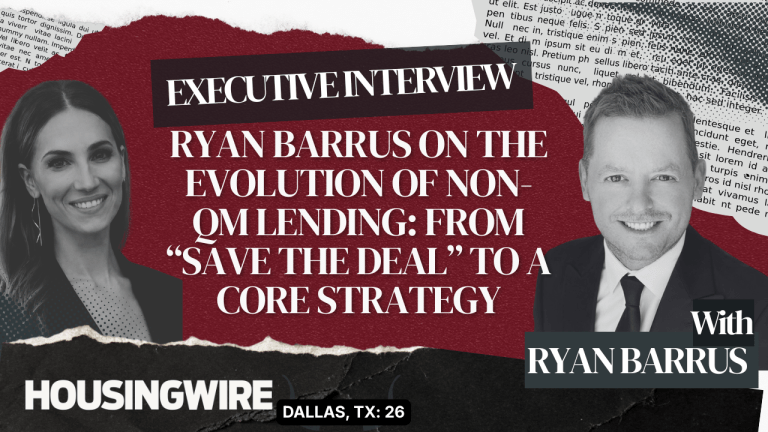 Ryan Barrus on the evolution of non-QM lending: From “save the deal” to a core strategy